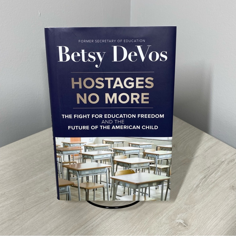 Hostages No More – Betsy DeVos – Signed 1st Ed HC 2022 – Education Reform Book